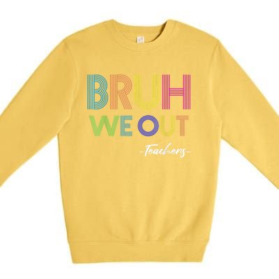 Bruh We Out Teachers End Of School Year Teacher Summer Premium Crewneck Sweatshirt