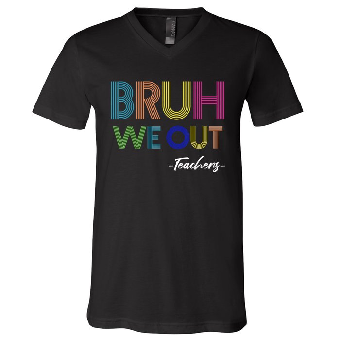 Bruh We Out Teachers End Of School Year Teacher Summer V-Neck T-Shirt