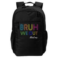 Bruh We Out Teachers End Of School Year Teacher Summer Daily Commute Backpack