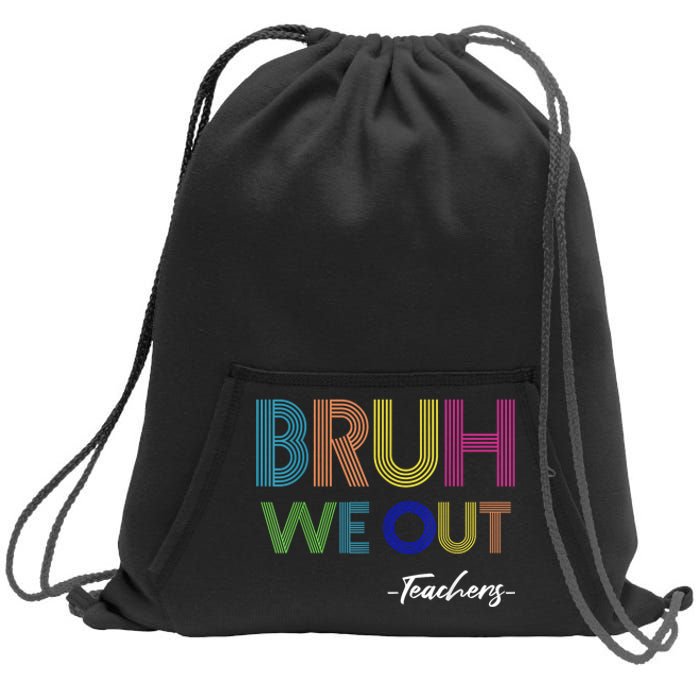 Bruh We Out Teachers End Of School Year Teacher Summer Sweatshirt Cinch Pack Bag