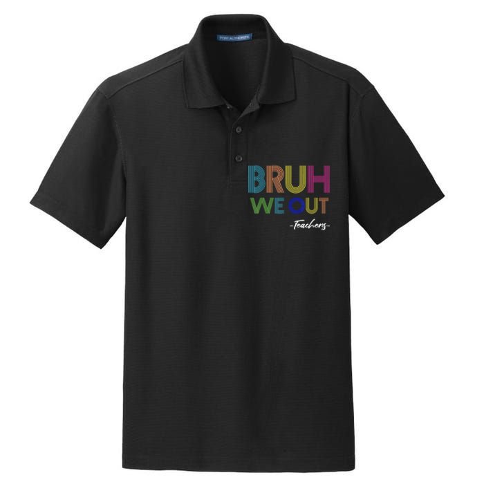 Bruh We Out Teachers End Of School Year Teacher Summer Dry Zone Grid Polo