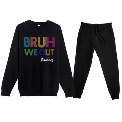 Bruh We Out Teachers End Of School Year Teacher Summer Premium Crewneck Sweatsuit Set