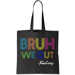 Bruh We Out Teachers End Of School Year Teacher Summer Tote Bag