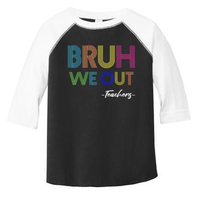 Bruh We Out Teachers End Of School Year Teacher Summer Toddler Fine Jersey T-Shirt