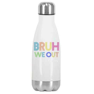 Bruh We Out Teachers End Of School Year Teacher Summer Stainless Steel Insulated Water Bottle