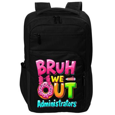 Bruh We Out Administrator Teachers School Paraprofessional Impact Tech Backpack