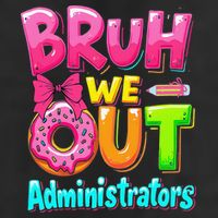 Bruh We Out Administrator Teachers School Paraprofessional Adult Drive Performance Visor