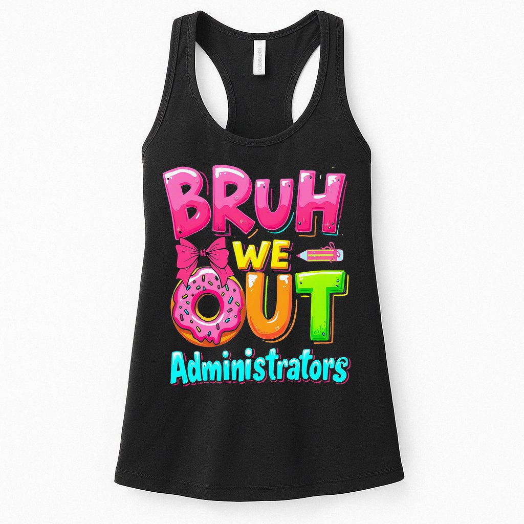 Bruh We Out Administrator Teachers School Paraprofessional Womens Tank Top
