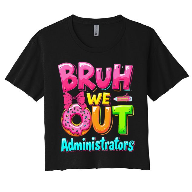 Bruh We Out Administrator Teachers School Paraprofessional Crop Top