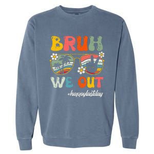 Bruh We Out Happy Last Day Of School Teacher Garment-Dyed Sweatshirt