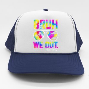 Bruh We Out Teachers Summer Tie Dye Last Day Of School Trucker Hat