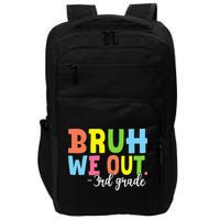 Bruh We Out 3rd Grade Teacher Last Day Of School Student Impact Tech Backpack