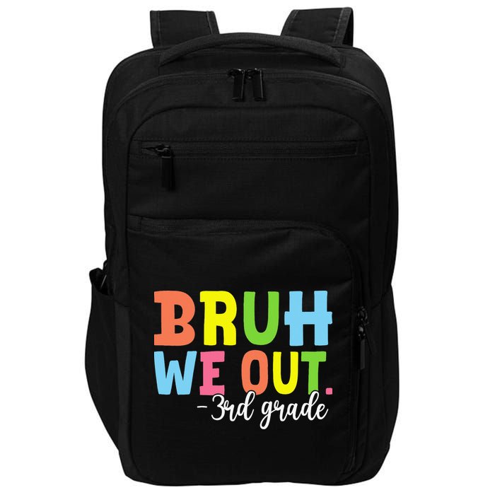 Bruh We Out 3rd Grade Teacher Last Day Of School Student Impact Tech Backpack