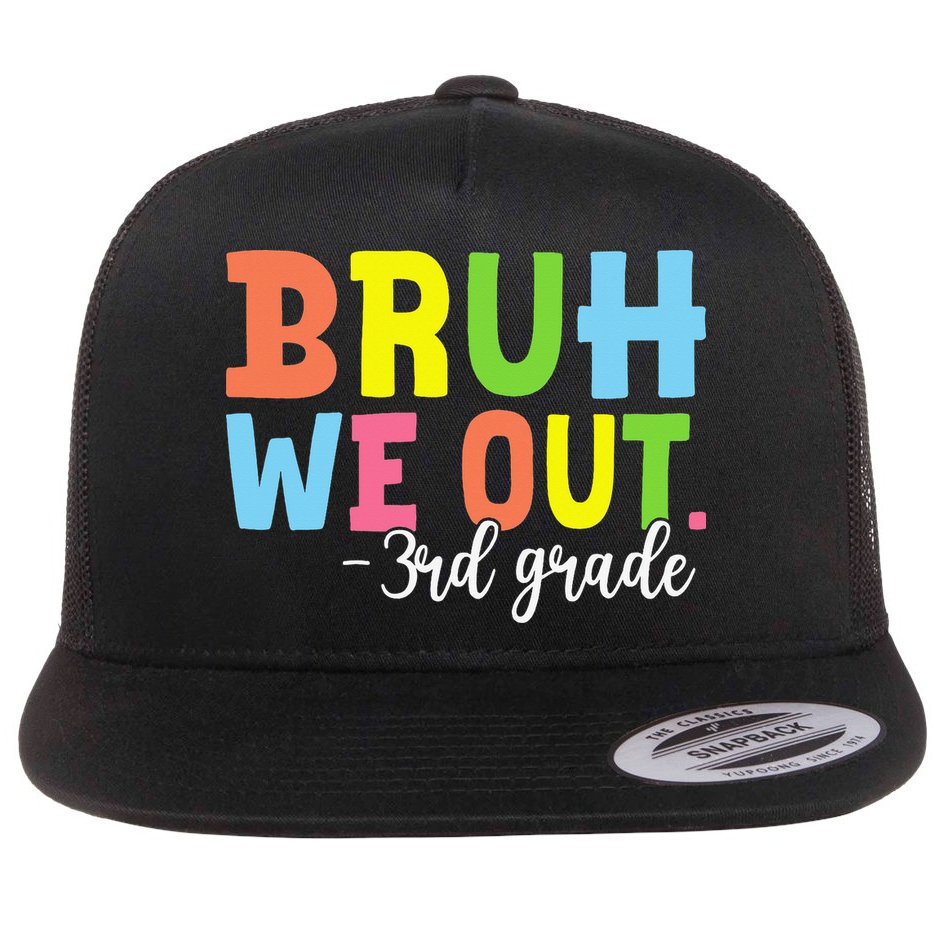 Bruh We Out 3rd Grade Teacher Last Day Of School Student Flat Bill Trucker Hat