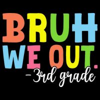 Bruh We Out 3rd Grade Teacher Last Day Of School Student Flat Bill Trucker Hat
