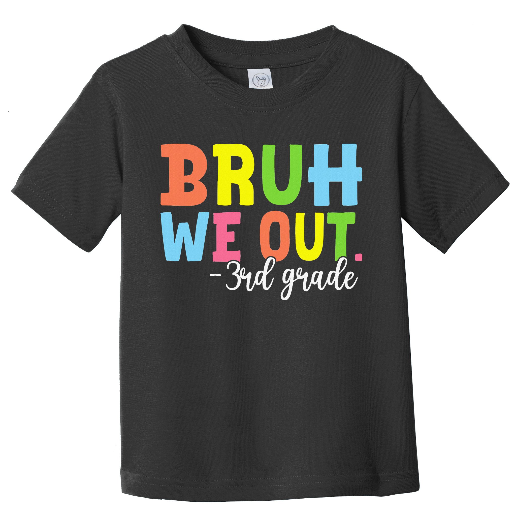 Bruh We Out 3rd Grade Teacher Last Day Of School Student Toddler T-Shirt
