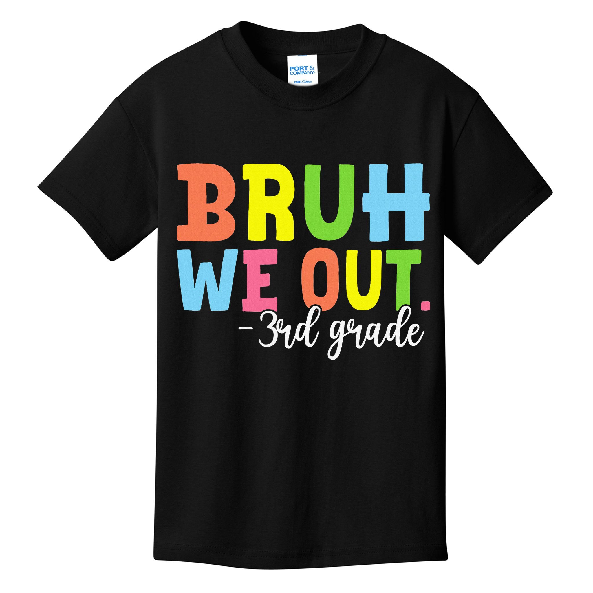 Bruh We Out 3rd Grade Teacher Last Day Of School Student Kids T-Shirt