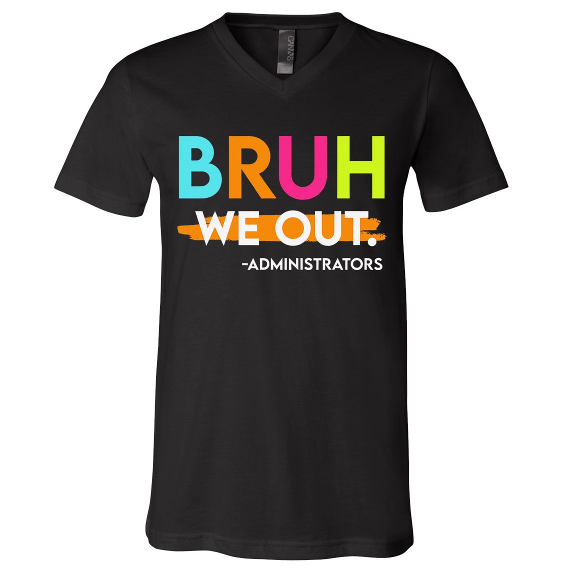 Bruh We Out Administrators End Of School Year Teacher V-Neck T-Shirt