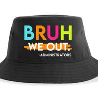 Bruh We Out Administrators End Of School Year Teacher Sustainable Bucket Hat