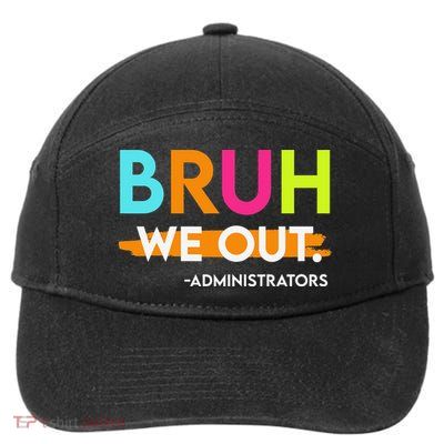 Bruh We Out Administrators End Of School Year Teacher 7-Panel Snapback Hat
