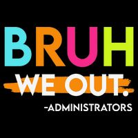 Bruh We Out Administrators End Of School Year Teacher 7-Panel Snapback Hat