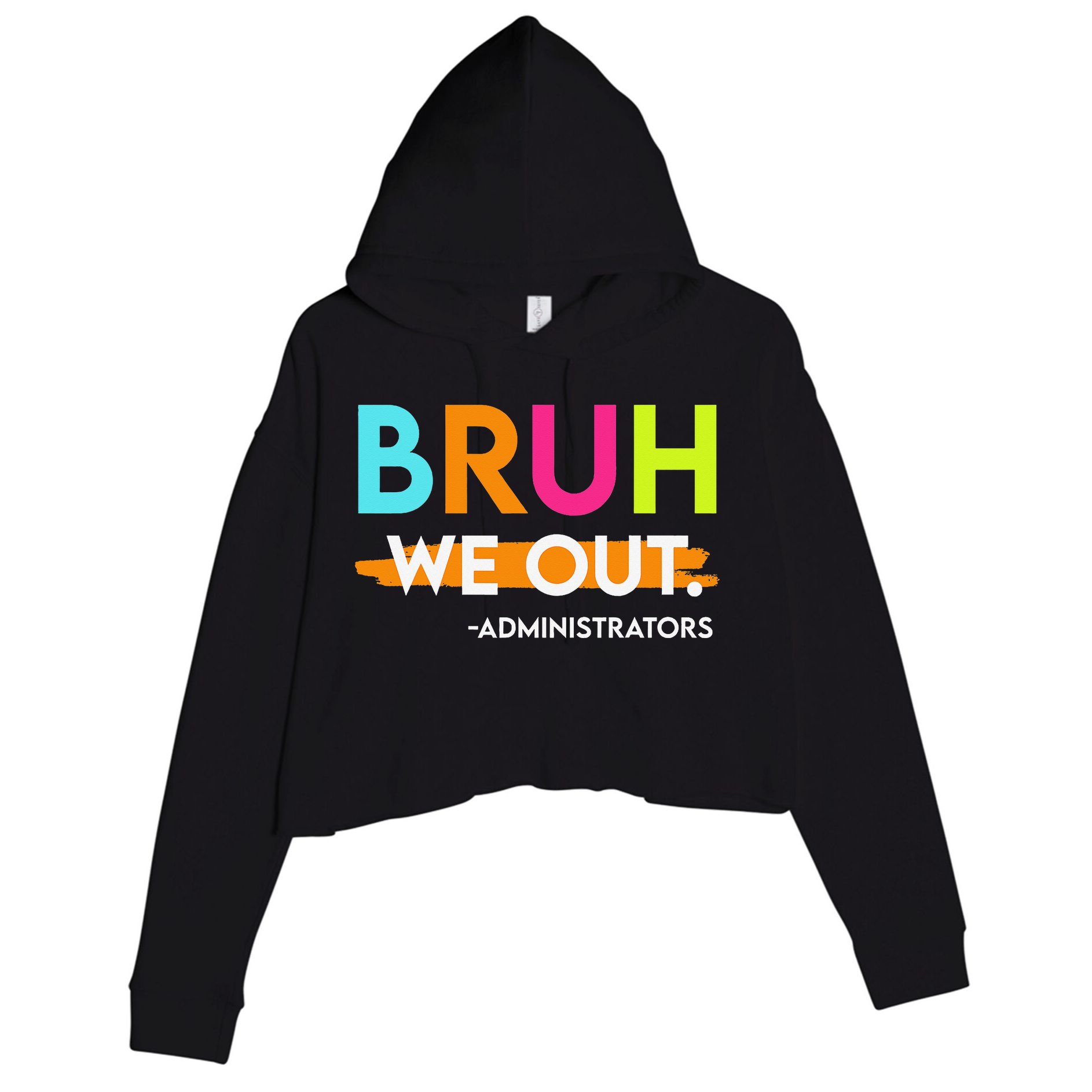 Bruh We Out Administrators End Of School Year Teacher Crop Fleece Hoodie