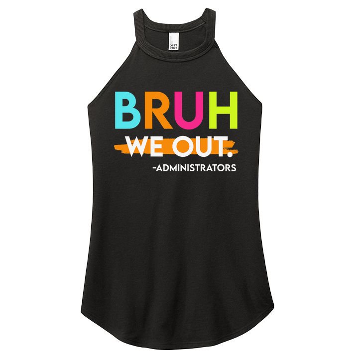 Bruh We Out Administrators End Of School Year Teacher Women's Perfect Tri Rocker Tank
