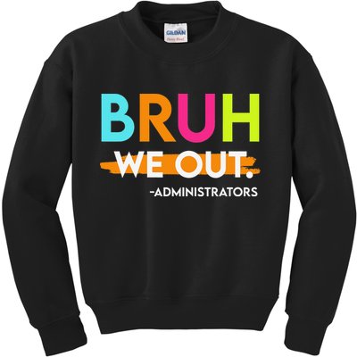 Bruh We Out Administrators End Of School Year Teacher Kids Sweatshirt
