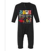 Bruh We Out Teachers Infant Fleece One Piece