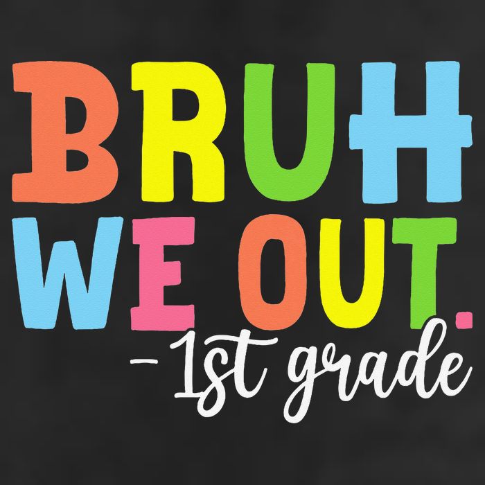 Bruh We Out 1st Grade Teacher Last Day Of School Student Cool Comfort Performance Bucket Hat