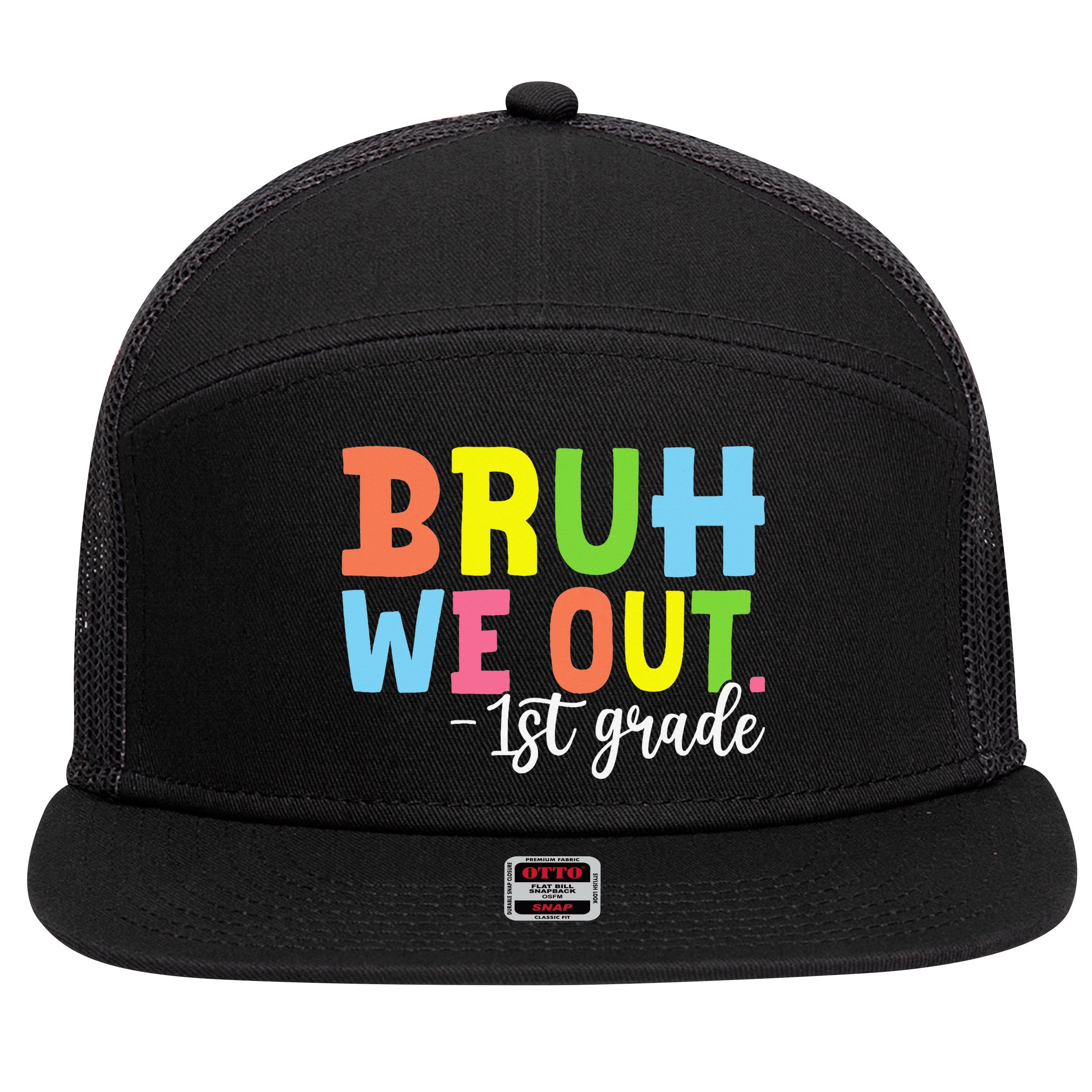 Bruh We Out 1st Grade Teacher Last Day Of School Student 7 Panel Mesh Trucker Snapback Hat