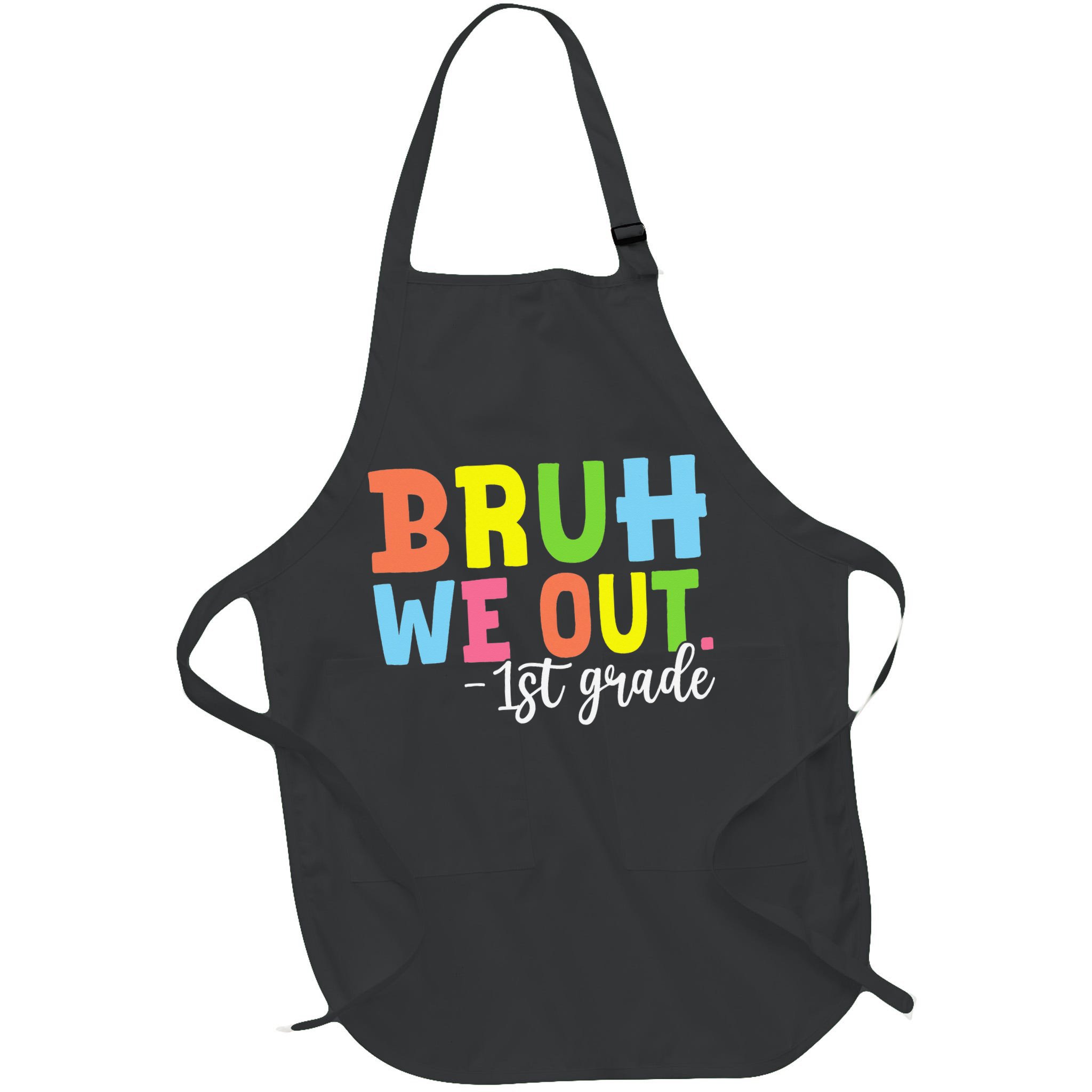 Bruh We Out 1st Grade Teacher Last Day Of School Student Apron