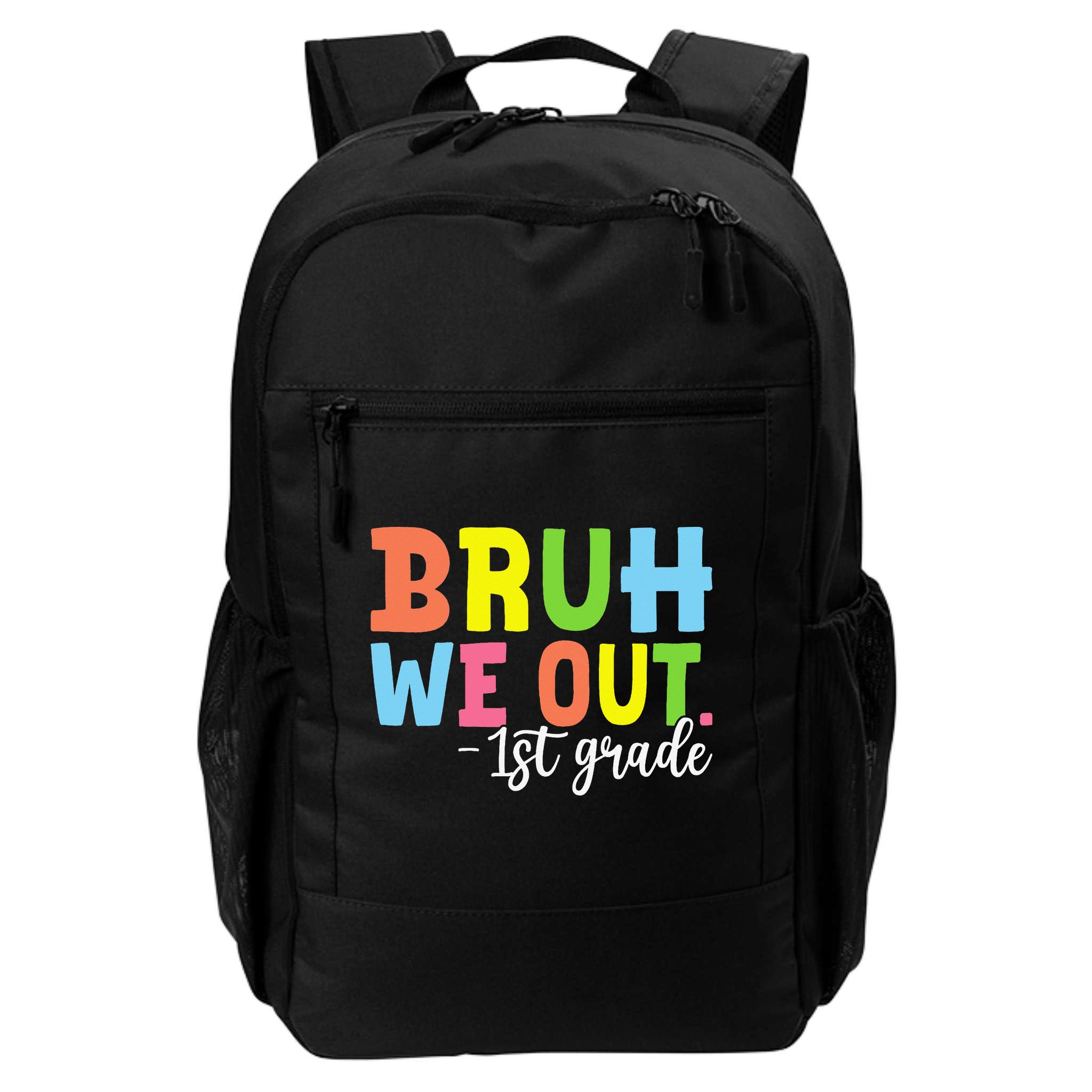 Bruh We Out 1st Grade Teacher Last Day Of School Student Backpack