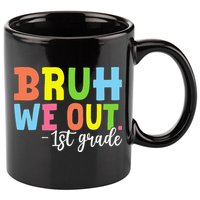 Bruh We Out 1st Grade Teacher Last Day Of School Student 11oz C Handle Ceramic Mug