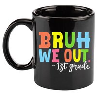 Bruh We Out 1st Grade Teacher Last Day Of School Student 11oz C Handle Ceramic Mug