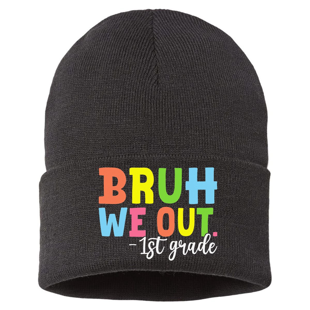 Bruh We Out 1st Grade Teacher Last Day Of School Student Sustainable Knit Beanie
