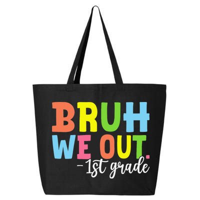 Bruh We Out 1st Grade Teacher Last Day Of School Student 25L Jumbo Tote
