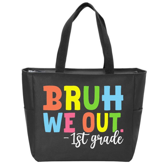 Bruh We Out 1st Grade Teacher Last Day Of School Student Zip Tote Bag