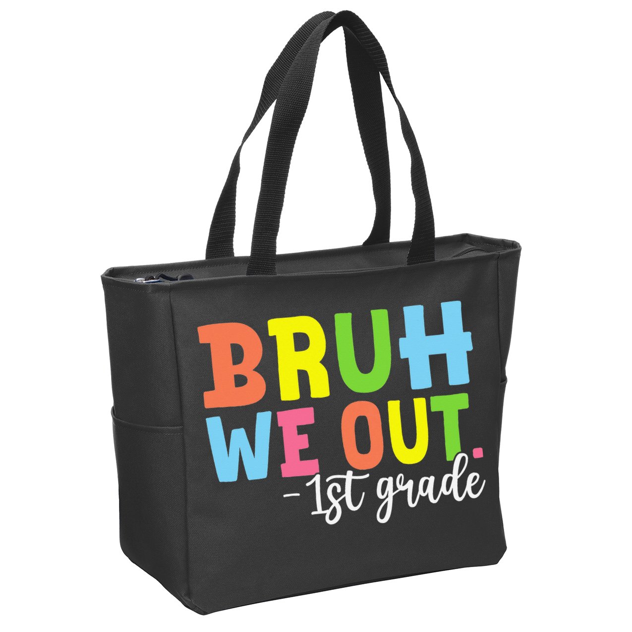 Bruh We Out 1st Grade Teacher Last Day Of School Student Zip Tote Bag