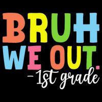Bruh We Out 1st Grade Teacher Last Day Of School Student Zip Tote Bag