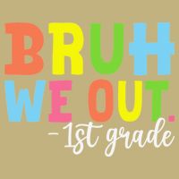 Bruh We Out 1st Grade Teacher Last Day Of School Student Button