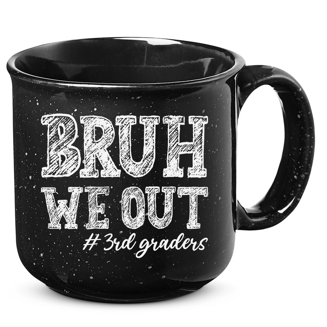 Bruh We Out 3rd Graders Graduation 3rd Grade Teachers 15oz Campfire Ceramic Mug