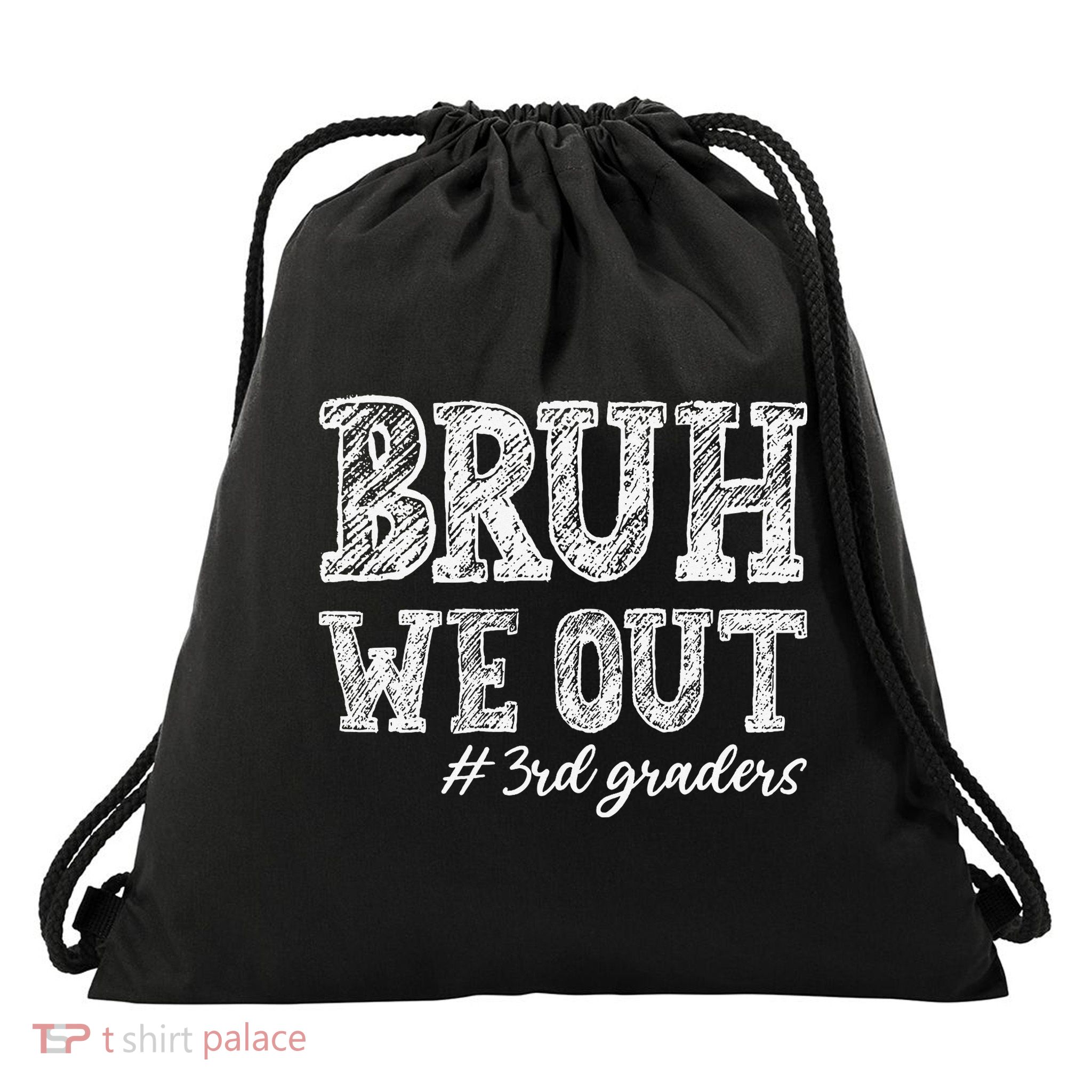 Bruh We Out 3rd Graders Graduation 3rd Grade Teachers Drawstring Bag