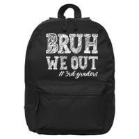 Bruh We Out 3rd Graders Graduation 3rd Grade Teachers 16 in Basic Backpack