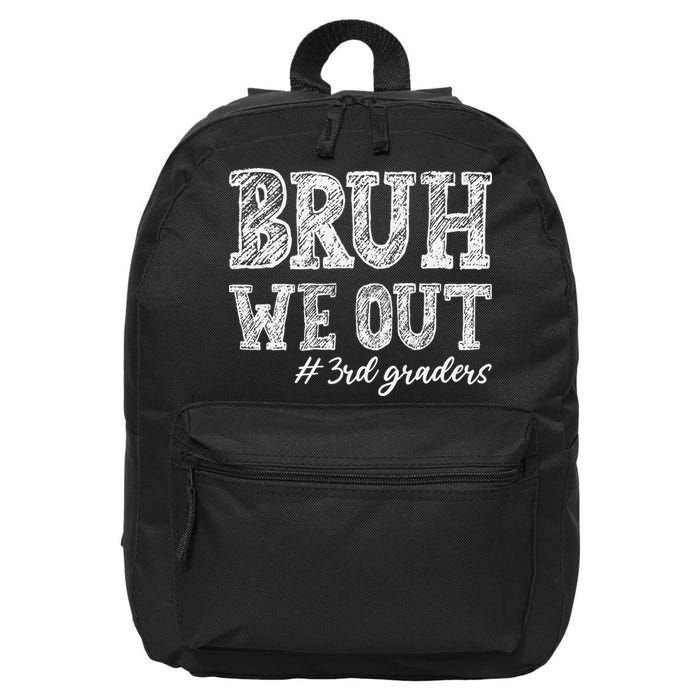Bruh We Out 3rd Graders Graduation 3rd Grade Teachers 16 in Basic Backpack