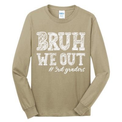 Bruh We Out 3rd Graders Graduation 3rd Grade Teachers Tall Long Sleeve T-Shirt