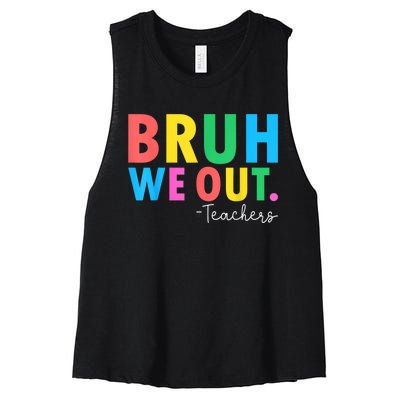 Bruh We Out Teachers Summer Last Day Of School Women's Racerback Cropped Tank