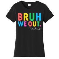 Bruh We Out Teachers Summer Last Day Of School Women's T-Shirt