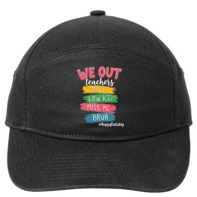 Bruh We Out Teachers Admit It Youll Low Key Miss Me Bruh 7-Panel Snapback Hat