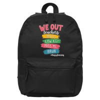 Bruh We Out Teachers Admit It Youll Low Key Miss Me Bruh 16 in Basic Backpack